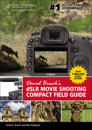 David Busch?s DSLR Movie Shooting Compact Field Guide