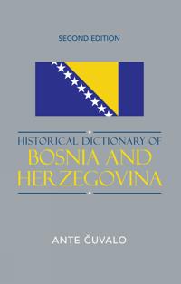 Historical Dictionary of Bosnia and Herzegovina