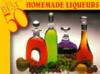 Best 50 Homemade Liqueurs