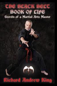 The Black Belt Book of Life: Secrets of a Martial Arts Master