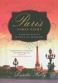 Paris Times Eight: Finding Myself in the City of Dreams