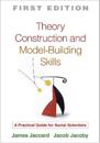 Theory Construction and Model-Building Skills, First Edition