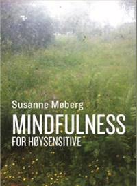 Mindfulness for høysensitive - Susanne Møberg | Inprintwriters.org