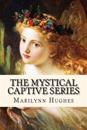 The Mystical Captive Series