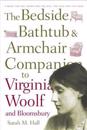 Bedside, Bathtub and Armchair Companion to Virginia Woolf and Bloomsbury