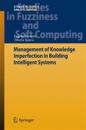 Management of Knowledge Imperfection in Building Intelligent Systems