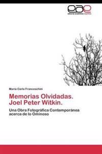 Memorias Olvidadas. Joel Peter Witkin.