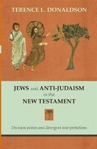 Jews and Anti-Judaism in the New Testament