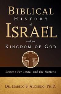 Biblical History of Israel and the Kingdom of God