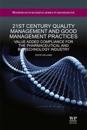 21st Century Quality Management and Good Management Practices: Value Added Compliance for the Pharmaceutical and Biotechnology Industry