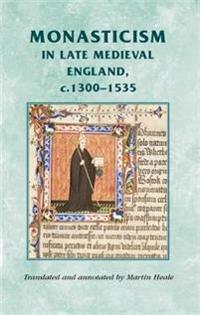 Monasticism in Late Medieval England, C.1300-1535