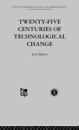 Twenty-Five Centuries of Technological Change