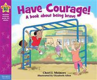 Have Courage!