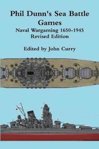 Phil Dunn's Sea Battle Games Naval Wargaming 1650-1945
