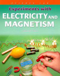 Experiments with Electricity and Magnetism