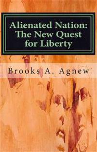 Alienated Nation: The New Quest for Liberty