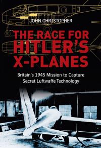 The Race for Hitler's X-Planes