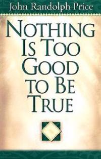 Nothing Is Too Good to Be True