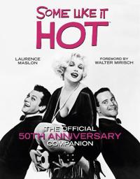 Some like it hot - the official 50th anniversary companion