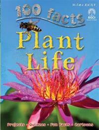 100 Facts Plant Life: Discover the Spectacular World of Plants and How They Survive in Almost Every Environment on Earth.