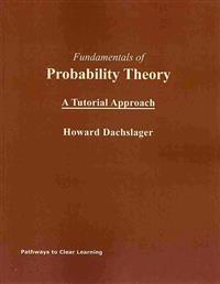 Fundamentals of Probability Theory: A Tutorial Approach