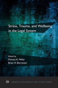 Stress, Trauma, and Wellbeing in the Legal System