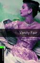 Oxford Bookworms Library: Level 6:: Vanity Fair
