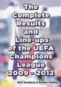 The Complete Results and Line-ups of the UEFA Champions League 2009-2012