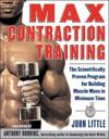 Max Contraction Training: The Scientifically Proven Program for Building Muscle Mass in Minimum Time