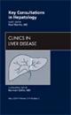 Key Consultations in Hepatology, An Issue of Clinics in Liver Disease