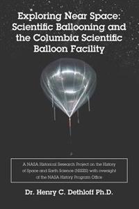 Exploring Near Space: Scientific Ballooning and the Columbia Scientific Balloon Facility