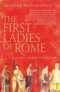First ladies of rome - the women behind the caesars