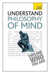 Teach Yourself Understand Philosophy of the Mind