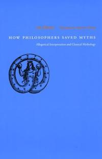 How Philosophers Saved Myths