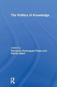 The Politics of Knowledge