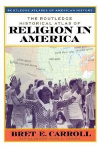The Routledge Historical Atlas of Religion in America