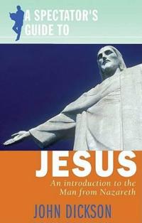 A Spectator's Guide to Jesus