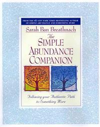 Simple Abundance Companion: Following Your Authentic Path to Something More