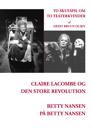 Claire Lacombe og den store revolution og Betty Nansen på Betty Nansen