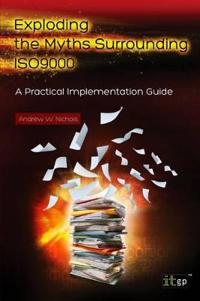 Exploding the Myths Surrounding ISO9000