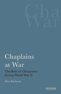 Chaplains at War: The Role of Clergymen During World War II