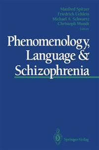 Phenomenology, Language & Schizophrenia