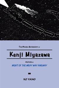 The Manga Biography of Kenji Miyazawa, Author of 
