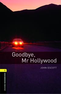Oxford Bookworms Library: Level 1:: Goodbye, Mr Hollywood audio CD pack