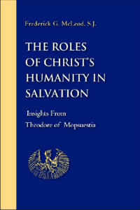 The Roles Of Christ's Humanity In Salvation