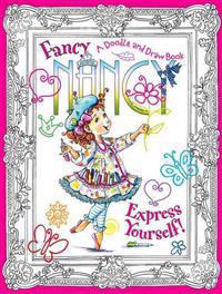 Fancy Nancy: Express Yourself!: A Doodle and Draw Book