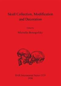 Skull Collection, Modification and Decoration