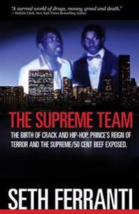 The Supreme Team: The Birth of Crack and Hip-Hop, Prince's Reign of Terror and T