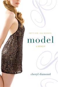 Model: A Memoir; Pretty Girl. Ugly Business.