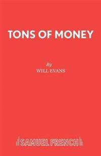 Tons of Money - A Farce